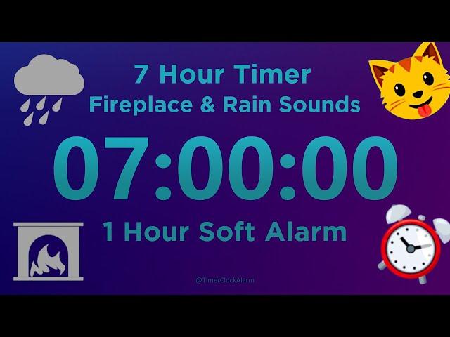 7 Hour Timer - Fireplace & Rain Sounds (1 Hour Soft Alarm) White Noise