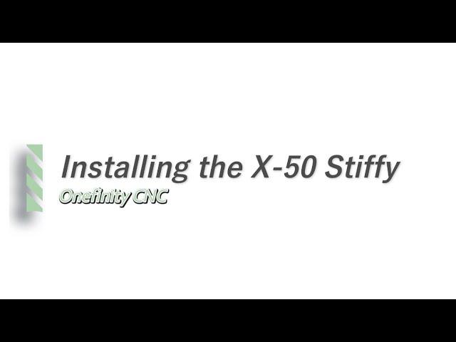 Installing the stiffy on X-50 Onefinity CNC rails