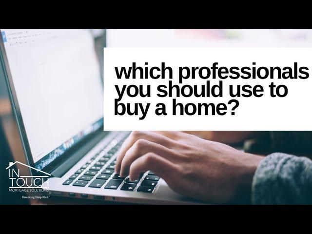 Which professionals should you use to buy a home?