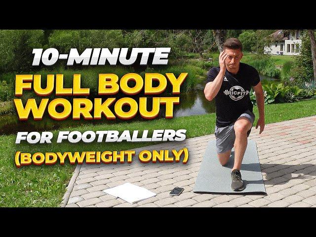 10-Minute Full Body Workout For Footballers (Bodyweight)