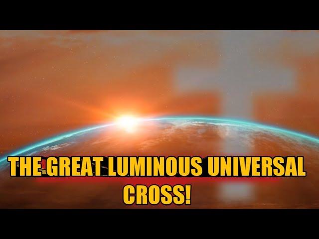 Vision: The Universal Luminous Cross & Our Lord’s Message To Catholics About Their Responsibility!