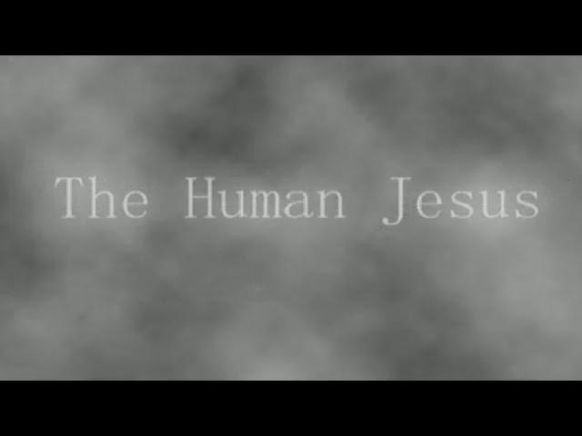 The Human Jesus documentary by Restoration Fellowship