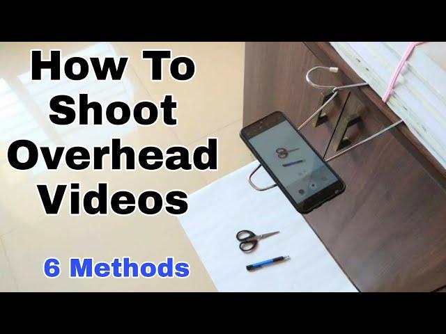 How to shoot top down overhead videos without using tripod| 6 DIY Overhead Tripods| Bani's Fun Place