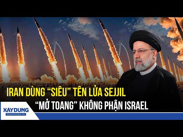 Thời sự Quốc tế tối 20/6: Iran xuất kích “siêu” tên lửa Sejjil, “mở toang” không phận Israel | BXD