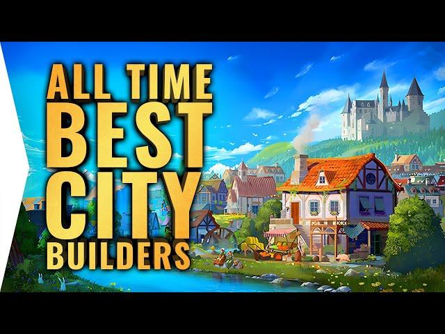 These Are The 8 Greatest & Best City Builders Of All Time