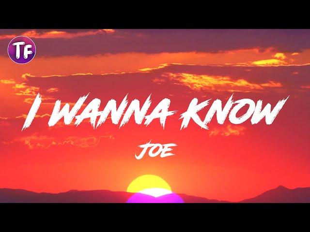 Joe - I Wanna Know (Lyrics)