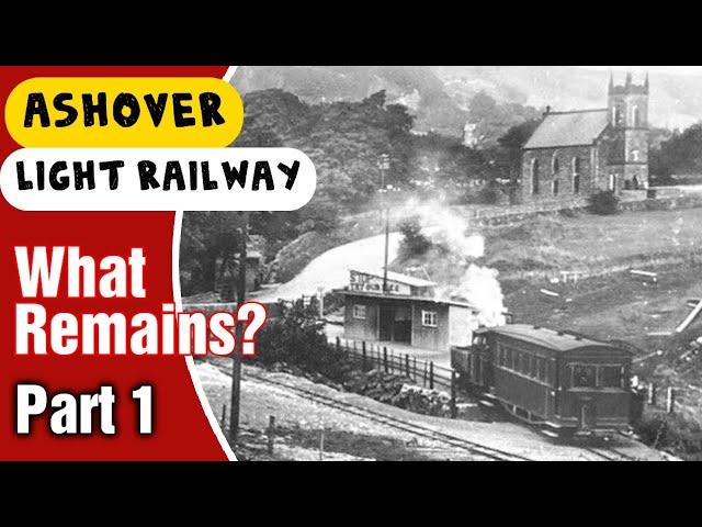 What Remains of the Ashover Light Railway? Part 1