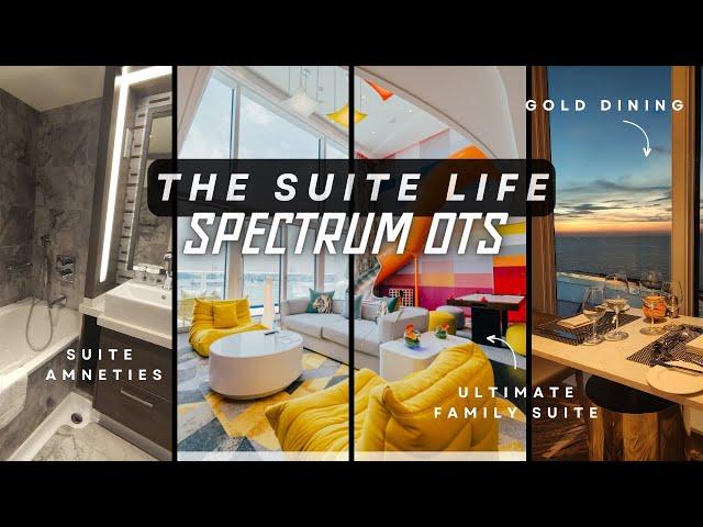 All about the SUITE life on Spectrum of the Seas | 海洋光谱号100%的套房攻略