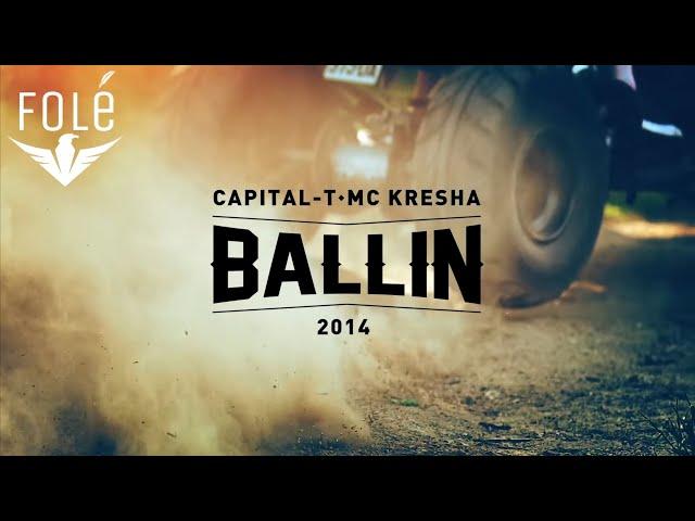 Capital T feat. Mc Kresha - Ballin (Official Video HD)