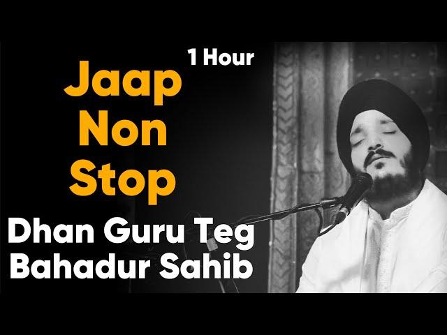 JAAP Dhan Gur Teg Bahadur Sahib | Non Stop Jap | Bhai Jagjeet Singh Babiha |