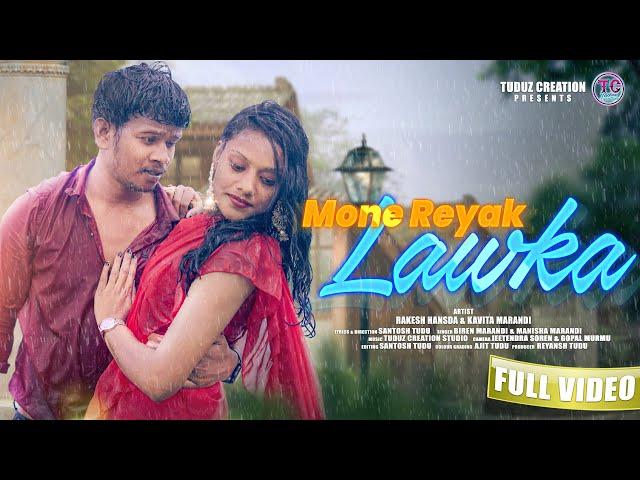 MONE REYAK LAWKA || Romantic Santali Video || Rakesh Hansda || Kavita Marandi