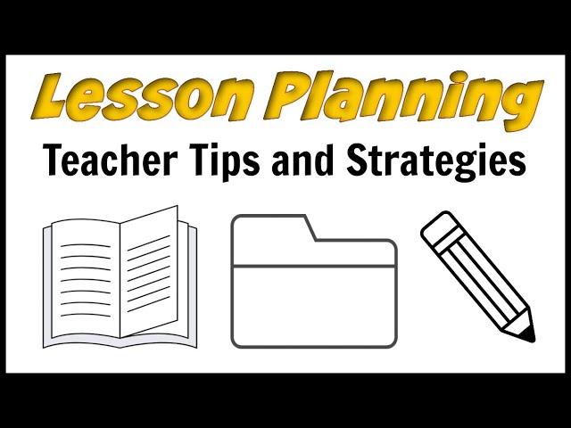 Lesson Planning Strategies & Tips