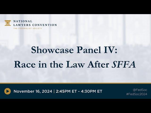 Showcase Panel IV: Race in the Law After SFFA [2024 NLC]