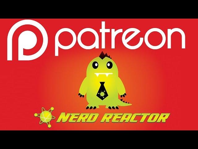 Support Nerd Reactor on Patreon