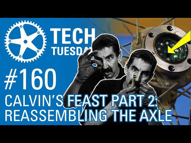 Calvin's Feast Part 2: Reassembling the Axle | Tech Tuesday #160