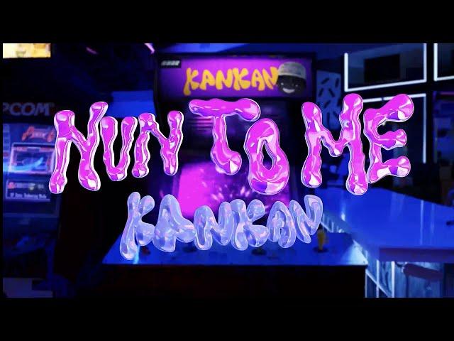 Kankan - Nun To Me (Official Video)