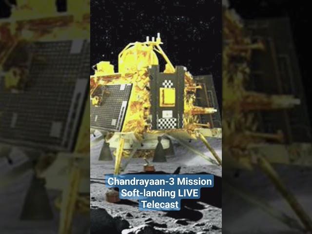 Chandrayaan-3 Mission Soft-landing LIVE Telecast #chandrayaan3 #shorts #india