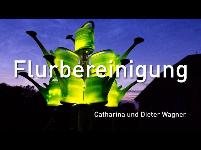 RÜCKBLICK! Flurbereinigung | Catharina und Dieter Wagner