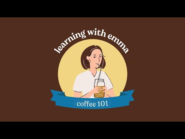 coffee 101 (with emma chamberlain)