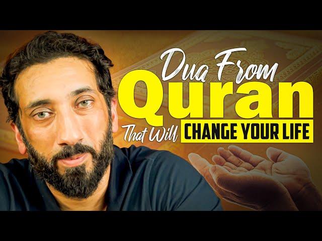 One Of The Most Powerful Dua From Quran That Can Change Your Life | Nouman Ali Khan