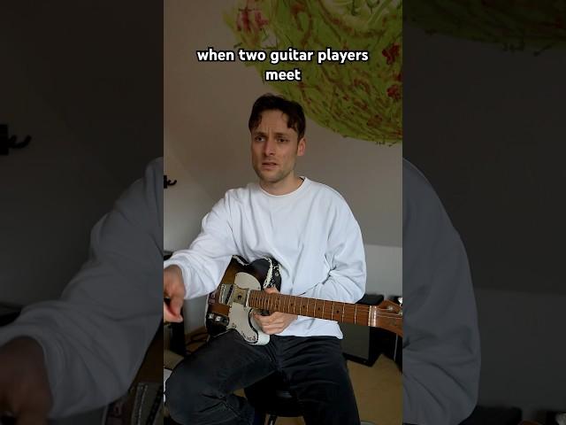 When two guitar players meet