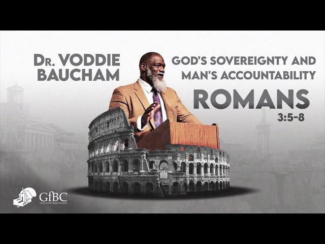 God's Sovereignty and Man's Accountability   --  Voddie Baucham