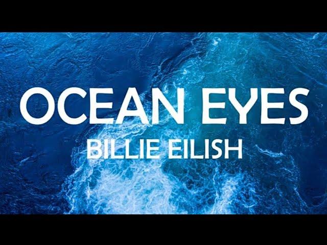 BILLIE EILISH - OCEAN EYES - BILLIE EILISH LYRICS