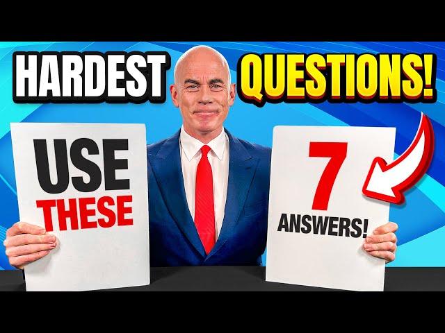 HOW TO ANSWER the 7 HARDEST INTERVIEW QUESTIONS!