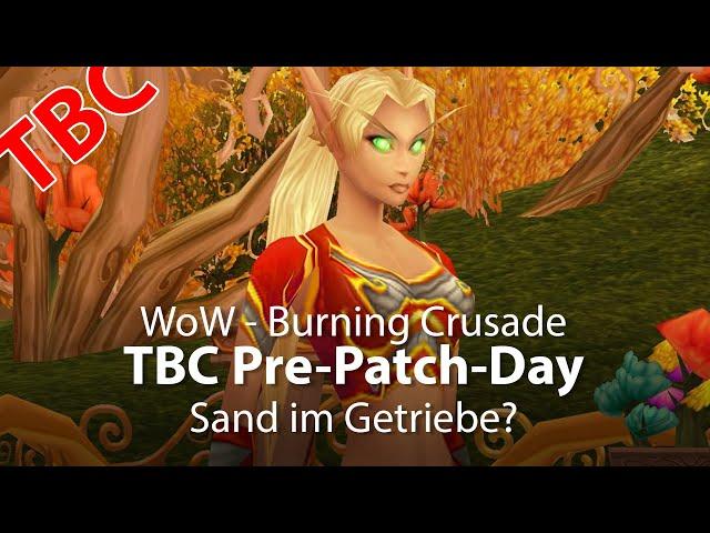 TBC - Pre Patch Day - Sand im Getriebe