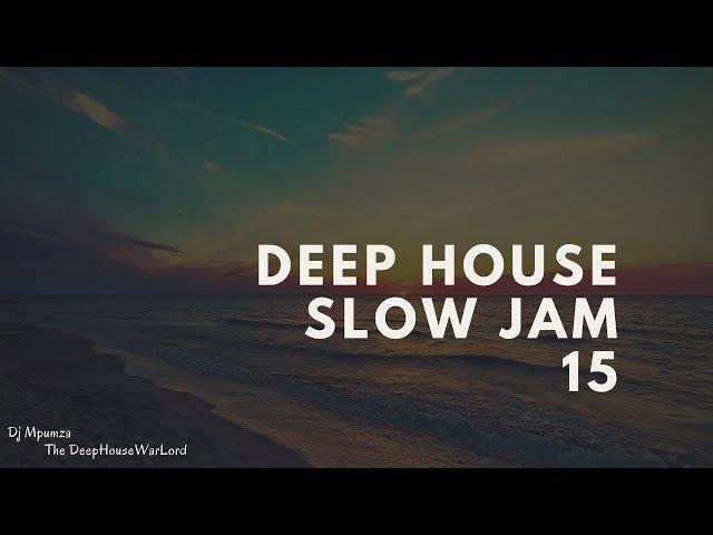 Deep House Slow Jam 15