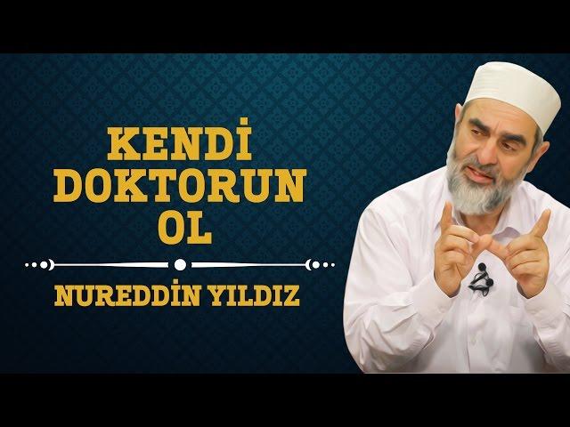 Kendi Doktorun Ol - Nureddin Yıldız - Sosyal Doku Vakfı - sosyaldoku.com