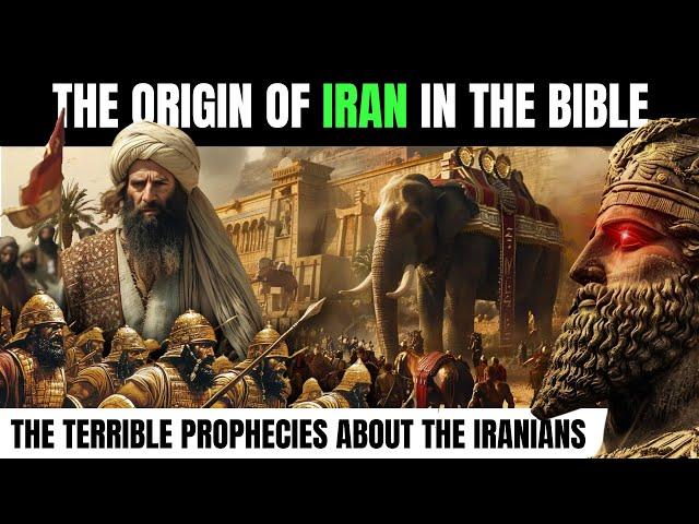 THE ORIGIN OF IRAN IN THE BIBLE: THE HISTORY OF THE IRANIANS IN BIBLICAL PROPHECIES