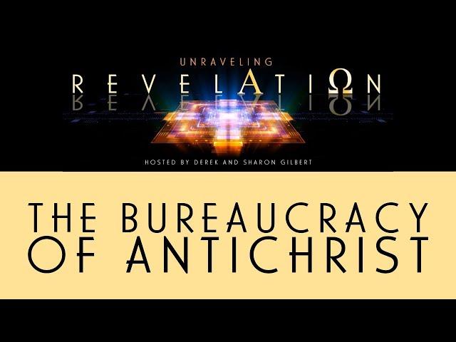 Unraveling Revelation: The Bureaucracy of Antichrist