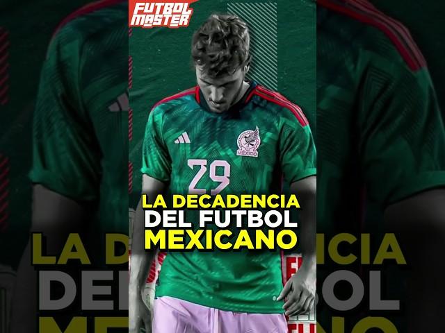 La decadencia del futbol Mexicano