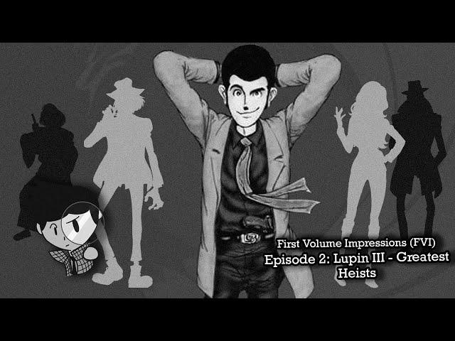 The Classic Returns! - First Volume Impressions Episode 2: Lupin III: Greatest Heists