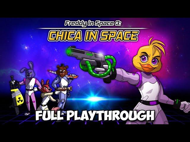 Freddy in Space 3: Chica in Space - Full Playthrough (No Commentary)