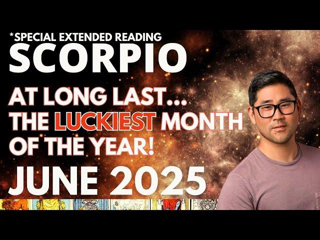 Scorpio June 2025 - BONKERS, LIFE-CHANGING MONTH - WITH BIG CHERRY ON TOP!  Tarot Horoscope