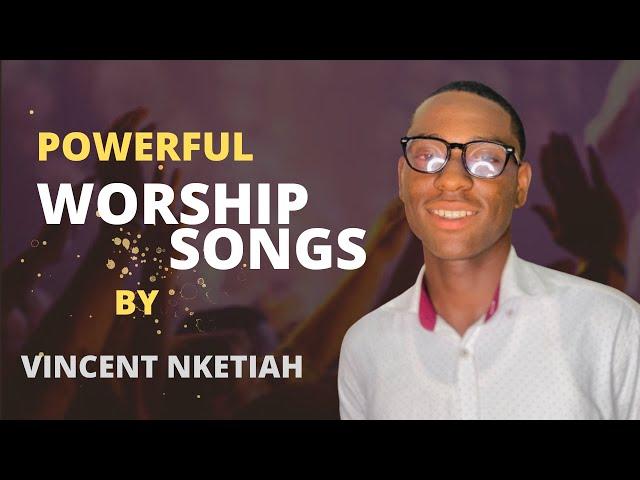 Vincent Nketiah fires up deep worship