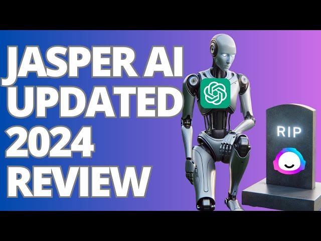 Jasper AI 2024 Updated Review - Did ChatGPT Kill Jasper AI? 