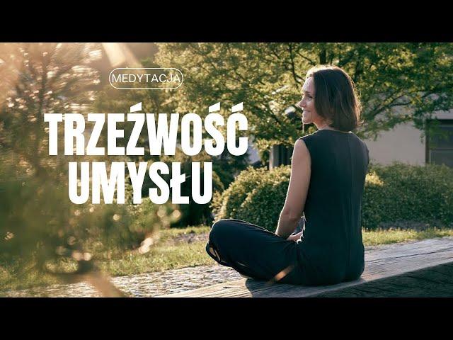 Trzeźwość Umysłu - Medytacja Prowadzona