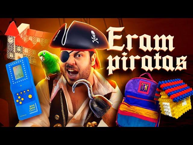 Produtos Pirata que todo mundo já teve