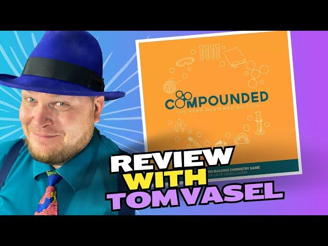 Compounded Review with Tom Vasel