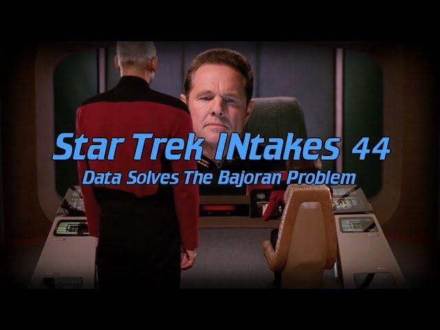 Star Trek INtakes: Data Solves The Bajoran Problem