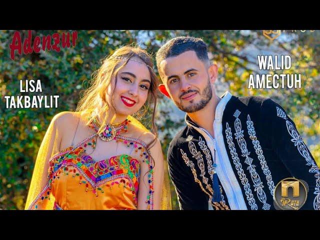 Walid Amectuh Ft. Lisa Takbaylit - Adenzur ( Clip Officiel )