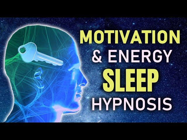 Gain MOTIVATION While You Sleep. Sleep Hypnosis for Increasing Motivation & Energy + Affirmations