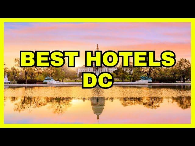   Top 10 Best Hotels In DC (2024 UPDATE) #washingtondc #hotels