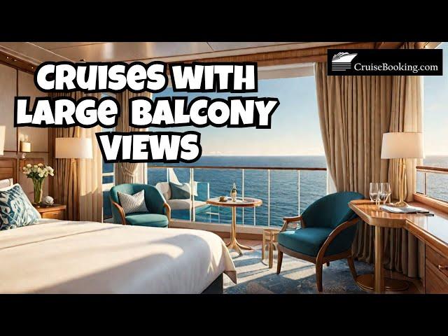 What Cruise Lines Offer Large Balcony Cabins | CruiseBooking.com | #cruiseship