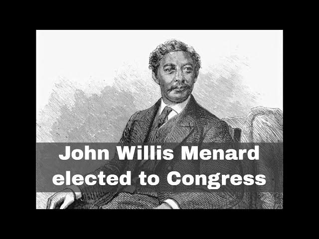 3rd November 1868: John Willis Menard became the first African-American to be elected to Congress