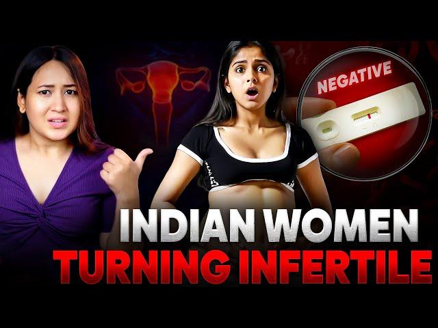 Why Indian Women Are Becoming INFERTILE?