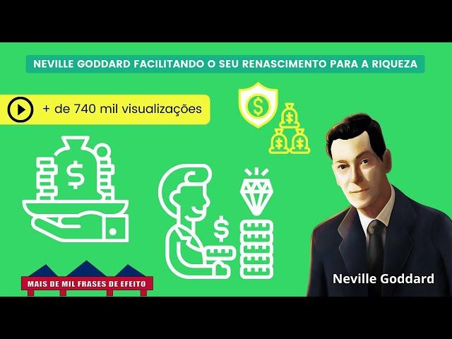 Neville Goddard facilitando o seu RENASCIMENTO PARA A RIQUEZA